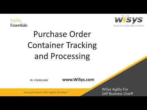 Purchase Order Container Tracking & Processing - Solving Problems with WiSys Agility