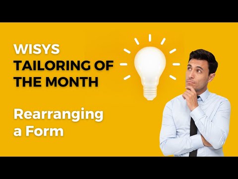 Tailoring of the Month: Rearranging a Form